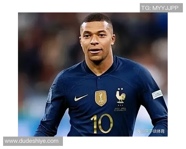 姆巴佩领衔法国队冲击世界杯冠军展现超凡实力与无与伦比的天赋
